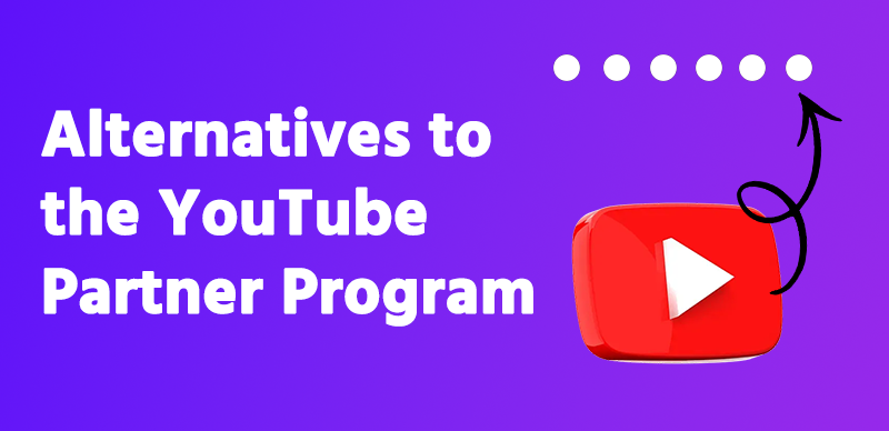 Alternatives to the YouTube Partner Program