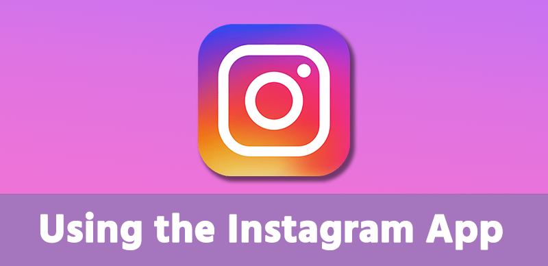 Using the Instagram App