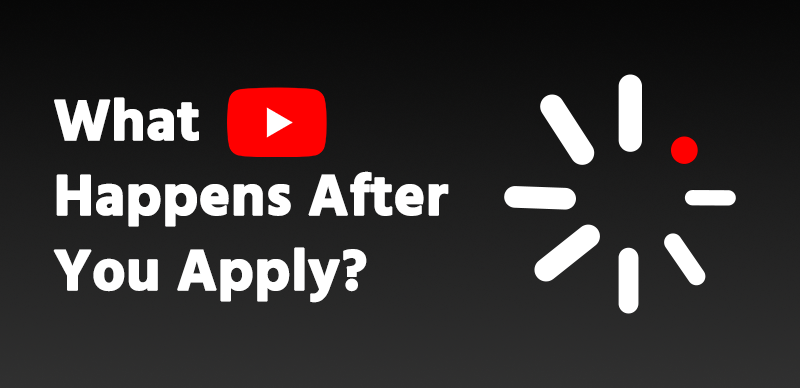 What Happens After You Apply