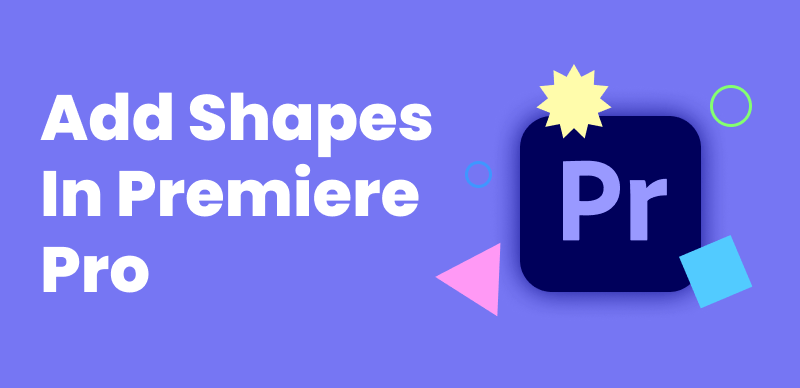 How to Add Shapes in Premiere Pro
