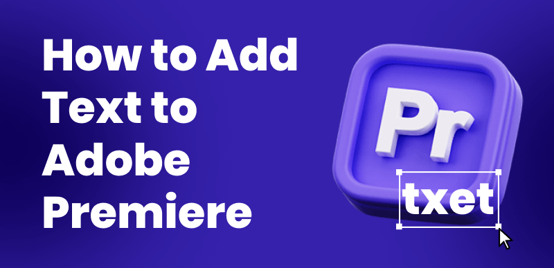 How to Add Text in Adobe Premiere Pro