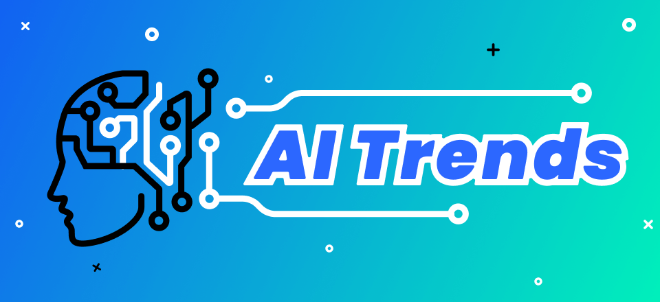 Artificial Intelligence Trends