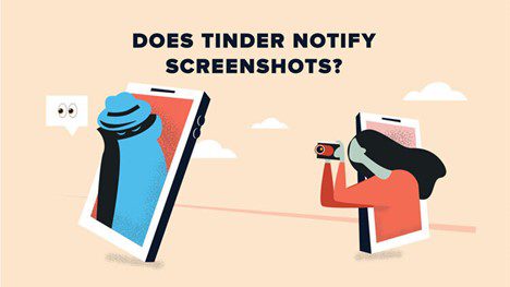 Does Tinder Notify Screenshots