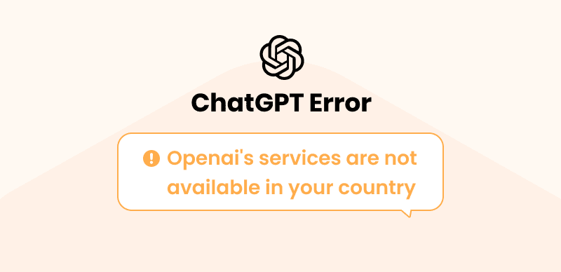 OpenAI is Not Available in Your Country