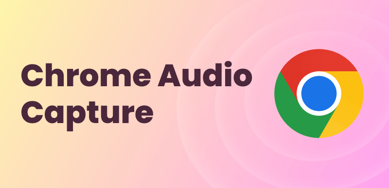 Chrome Audio Capture Tools