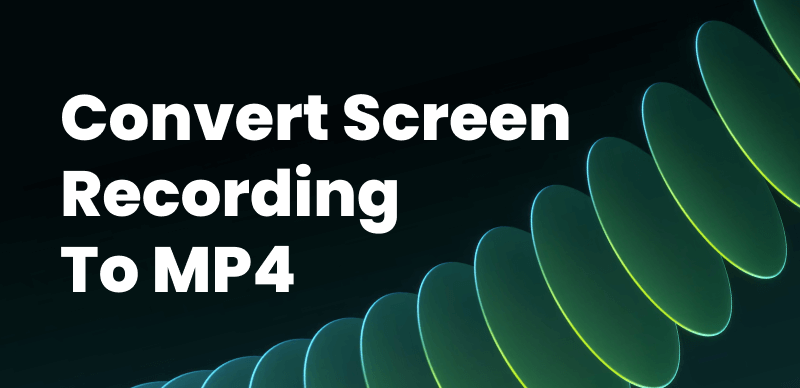 How to Convert Screen Recording to MP4