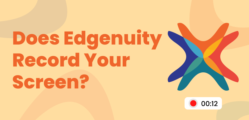 Does Edgenuity Record Your Screen
