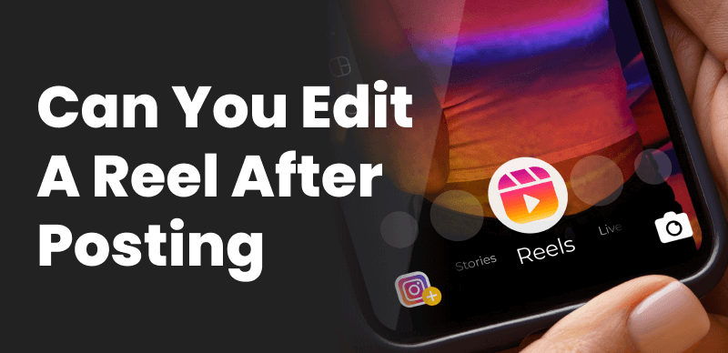 Edit a Reel on Instagram After Posting