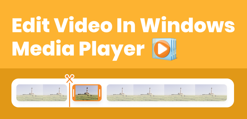 How to Edit Video in Windows Media Player