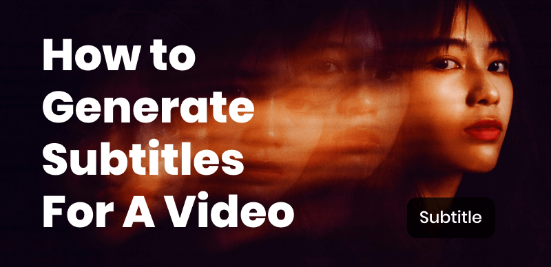 How to Generate Subtitles for a Video