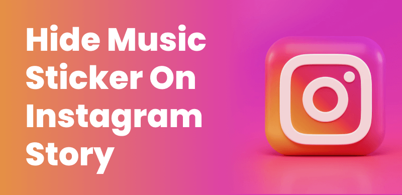 How to Hide the Music Sticker on Instagram Stories