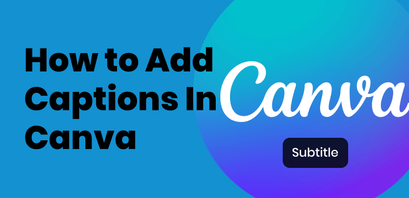 How to Add Captions in Canva