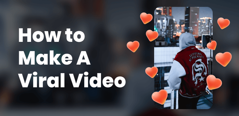 How to Create a Viral Video
