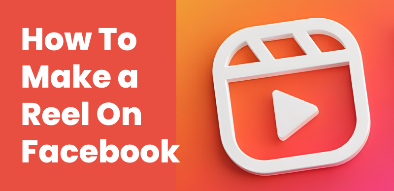 How To Make Facebook Reels 