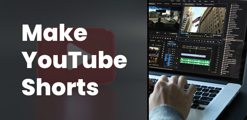 How to Make YouTube Shorts