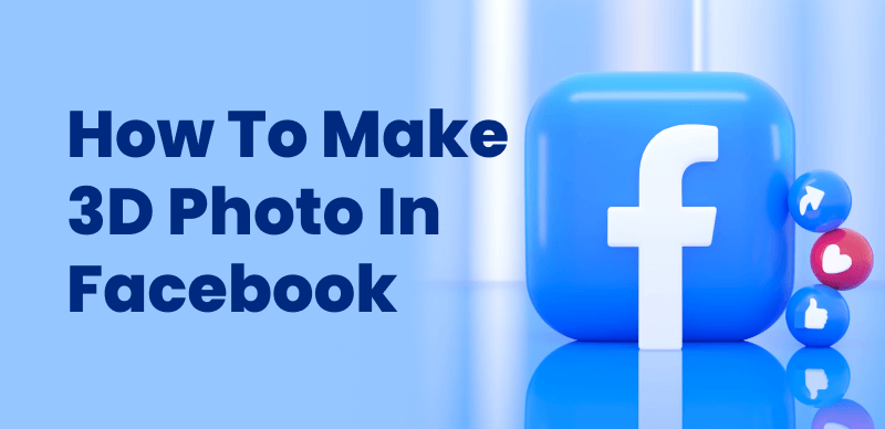 How to Make 3D Photo in Facebook