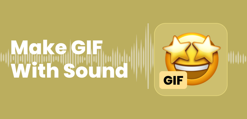 How to Make a GIF with Sound
