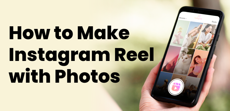 How to Make an Eye-Catching Instagram Reel with Photos