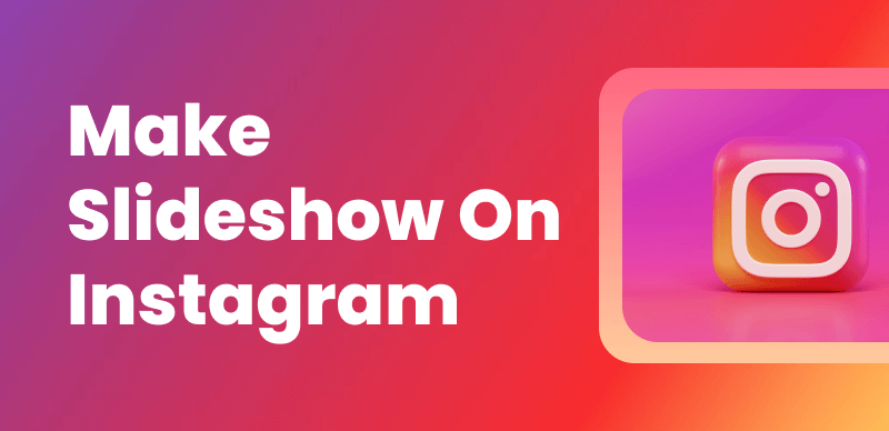 How to Make a Slideshow on Instagram
