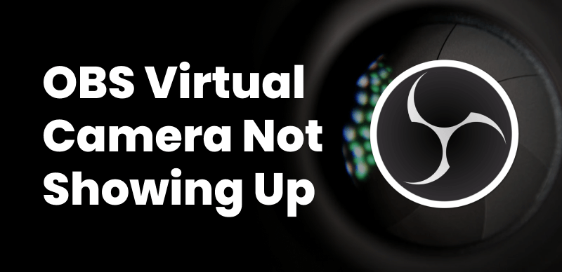 Fix OBS Virtual Camera Not Showing Up