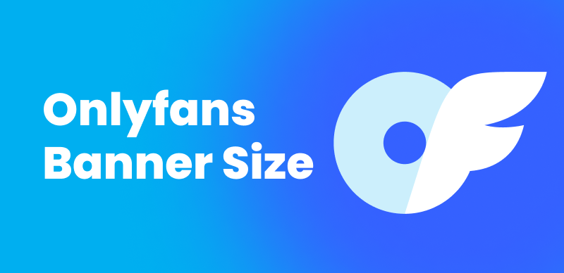 OnlyFans Banner Size & Dimensions