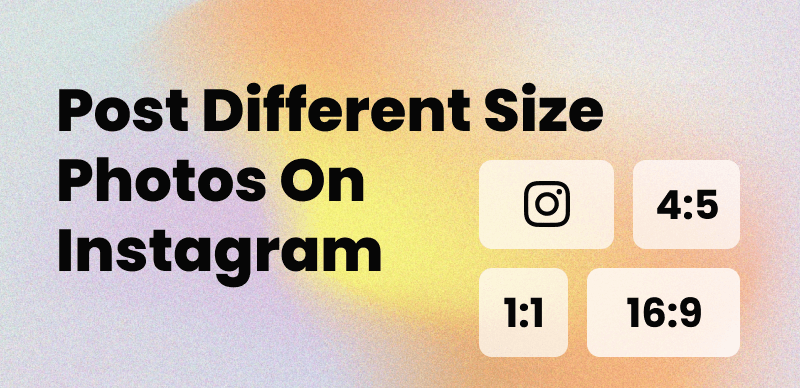 How to Post Different Size Photos on Instagram