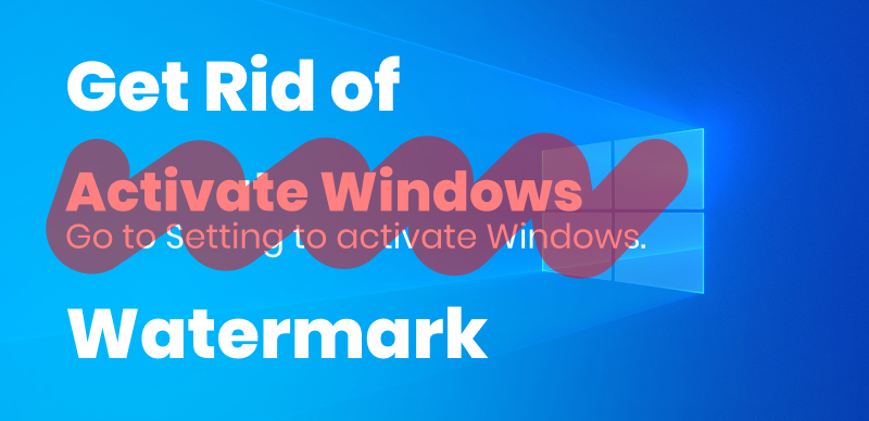 How to Remove the “Activate Windows” Watermark 