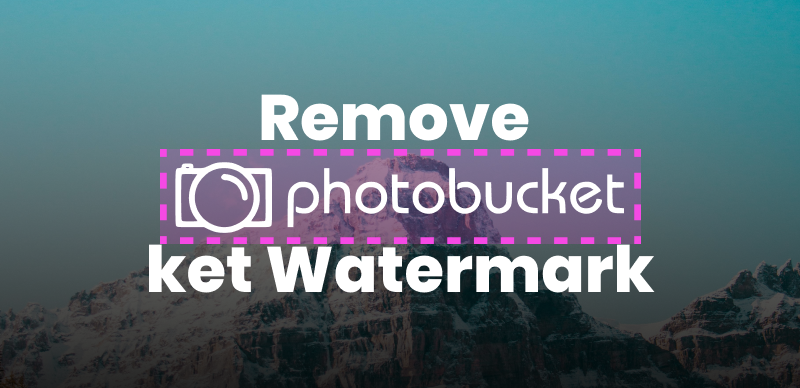 Proven Ways to Remove Photobucket Watermark