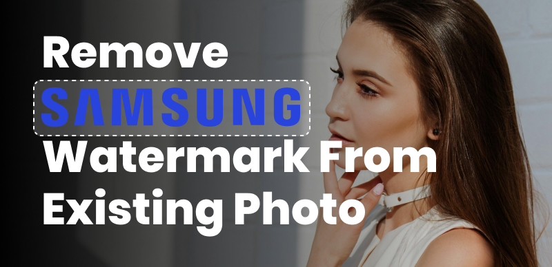 Remove Samsung Watermark from Existing Photo