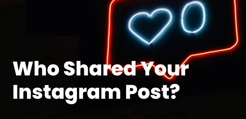See Who Shared Your Instagram Post