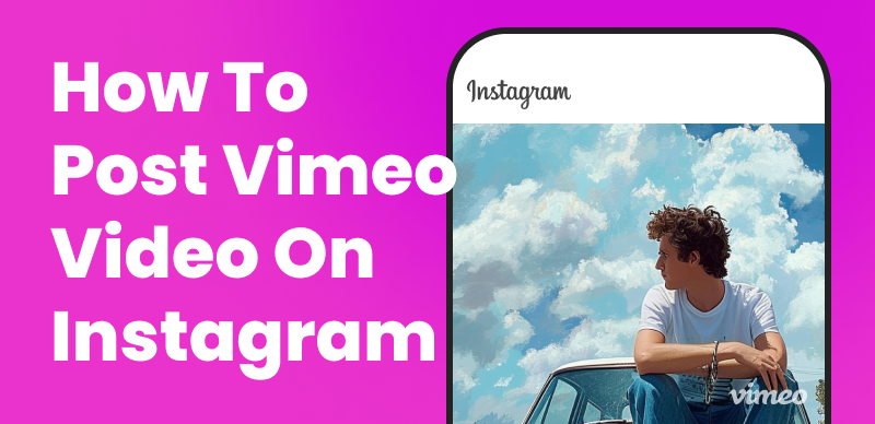 How to Share Vimeo Videos to Instagram