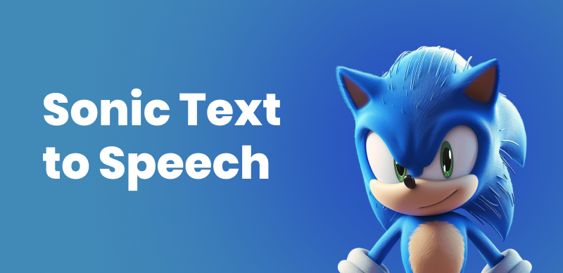 Sonic Text to Speech Voice Generators
