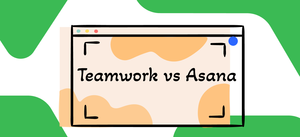 Teamwork vs Asana