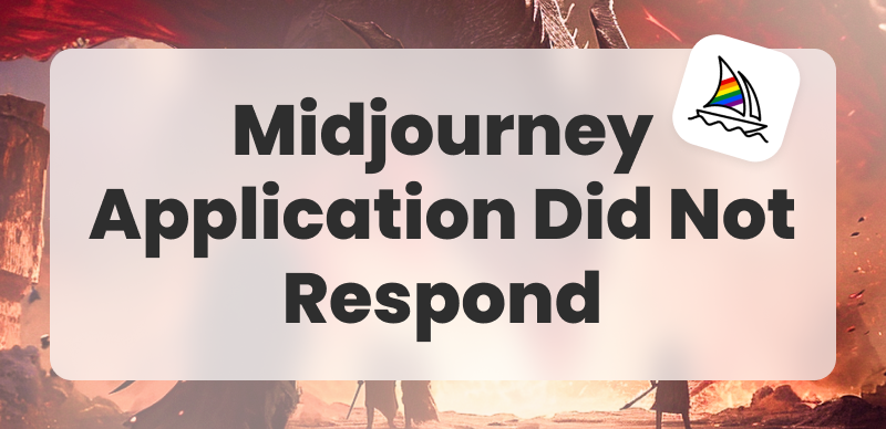 How to Fix the Application Didn’t Respond Midjourney