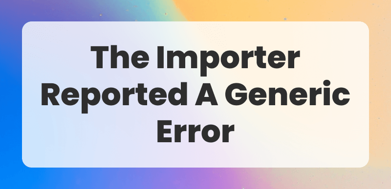How to Fix a Generic Error in Premiere Pro Importer