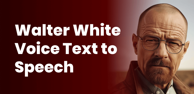 Walter White Voice Text to Speech
