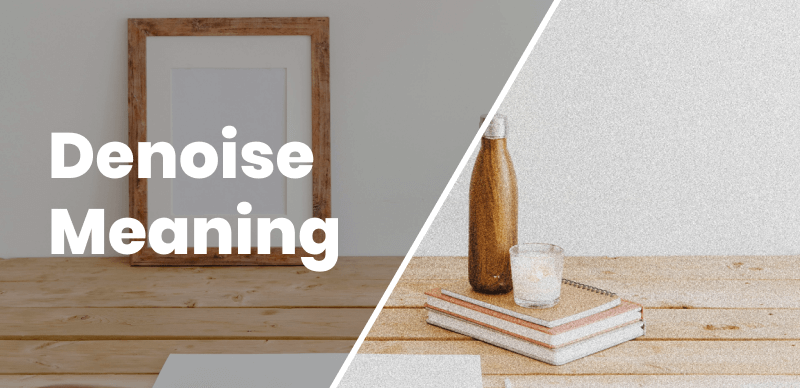 What Is Denoising