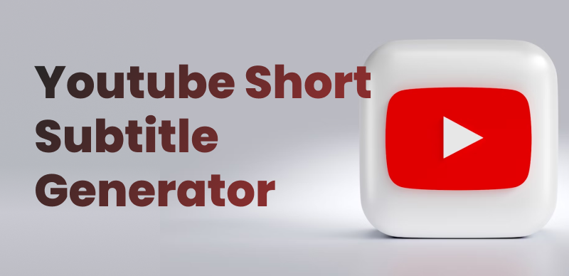 Top 6 YouTube Shorts Subtitle Generators