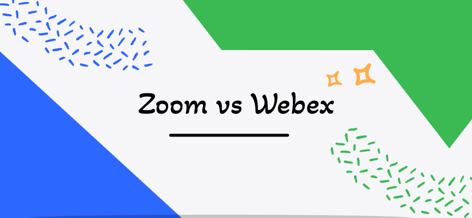 Zoom Vs. Webex: Which One to Choose
